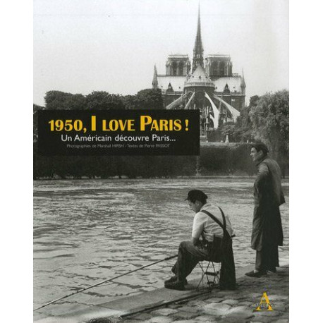 1950 I love Paris ! : Un Américain découvre Paris