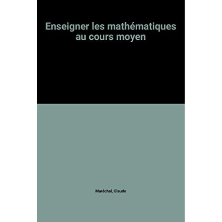 Enseigner les mathématiques au cours moyen