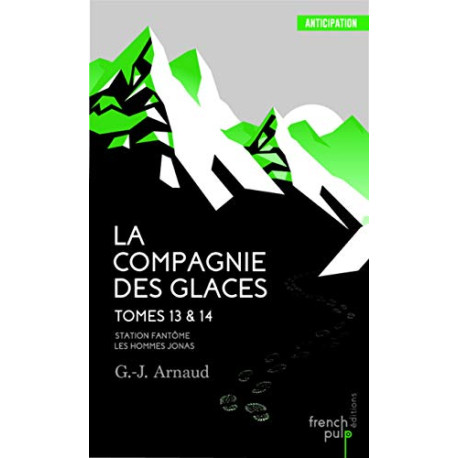 La Compagnie des glaces - tome 13 Station Fantôme - tome 14 Les...