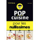 POP Cuisine pour les Nullissimes