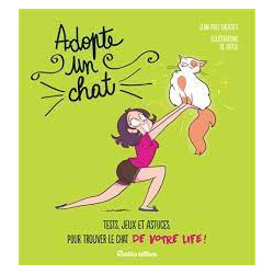 Adopte un chat: Tests jeux et astuces pour trouver le chat de...