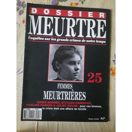 Dossier MeurtreSur Les Grands Crimes de Notre temps Nº 25-Femmes...