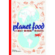 Planet Food. 900 photos - 120 recettes