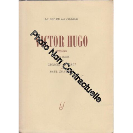 Victor Hugo : . Prose textes choisis par Georges Cattaui et Paul...