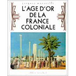 L' Age d'Or de la France Coloniale