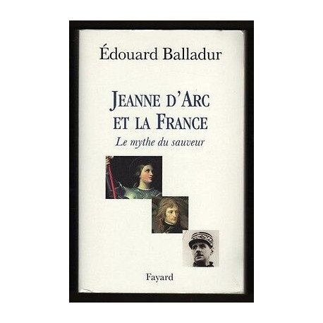 JEANNE D'ARC et LA france Le Mythe du sauveur