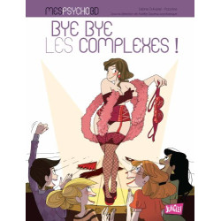 Mes PsychoBD tome 2 - Bye bye les complexes