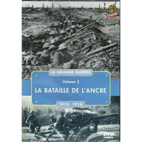 La grande guerre: 1915/1916: La Bataille de l'Ancre