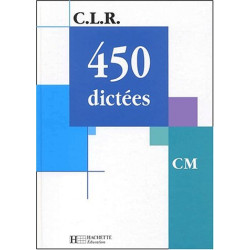 C.L.R. : 450 dictées CM (Manuel) [Relié] by Janine Leclec'h-Lucas,...