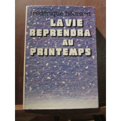 La vie reprendra au printemps Flammarion