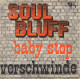 Baby Stop / Verschwinde