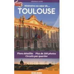 Itinéraires au coeur de... Toulouse