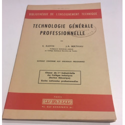 TECHNOLOGIE GENERALE PROFESSIONNELLE Classe de 1ère INDUSTRIELLE