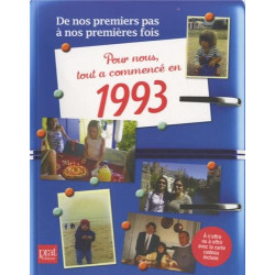 Pour nous tout a commencé en 1993 : De nos premiers pas à nos...