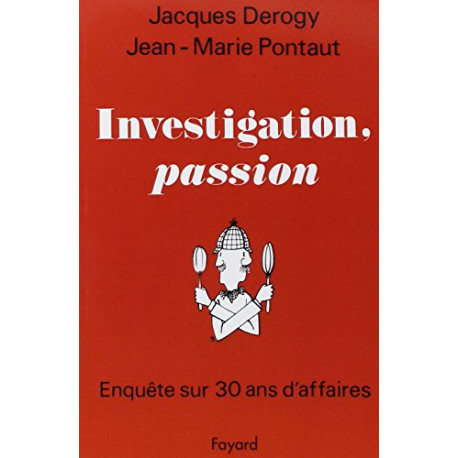 Investigation passion