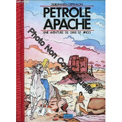 PETROLE APACHE - UNE AVENTURE DE DIXIE ET JIPICO