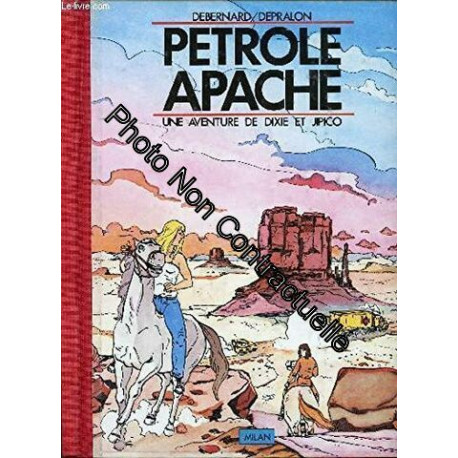 PETROLE APACHE - UNE AVENTURE DE DIXIE ET JIPICO