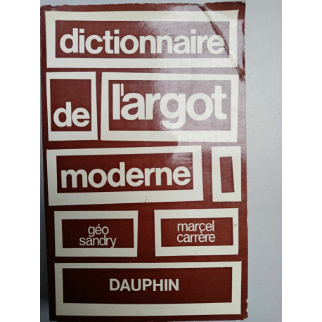 Dictionnaire de l'argot moderne Géo sandry Marcel dauphin