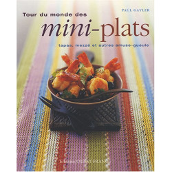 Tour du monde des mini-plats : Tapas mezzé et autres amuse-gueule