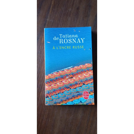 Tatiana de Rosnay A Lencre Russe Le livre de poche