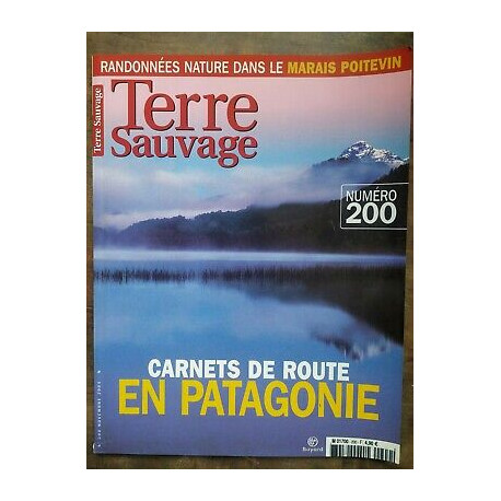 Terre Sauvage n200 Novembre 2004 Carnets de route en Patagonie