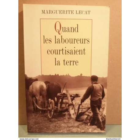 Quand les laboureurs courtisaient la terre/ France