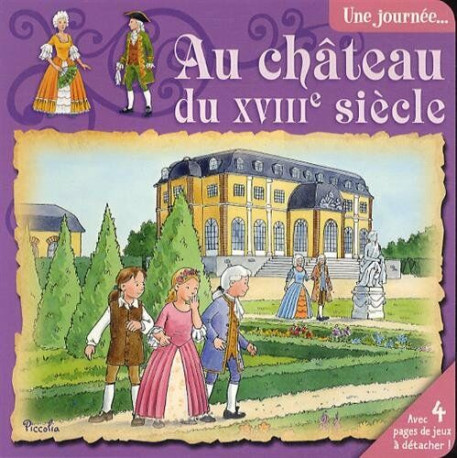 Une journée... Au château du XVIIIe siècle