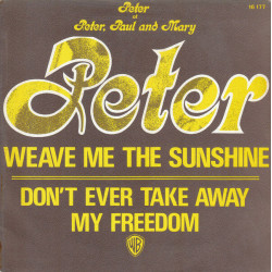 Weave Me The Sunshine / Don't Ever Take Away My Freedom