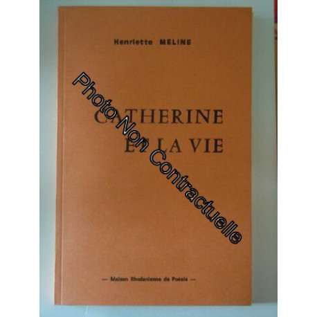 Catherine et la vie (Collection Rencontres artistiques et littéraires)