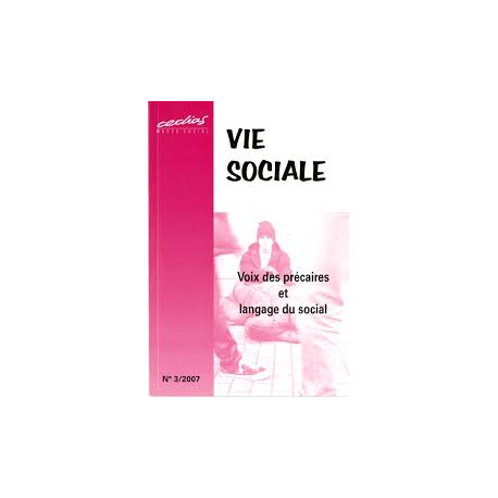 VIE SOCIALE VOIX DES PRECAIRES ET LANGUAGE DU SOCIAL N°3/2007