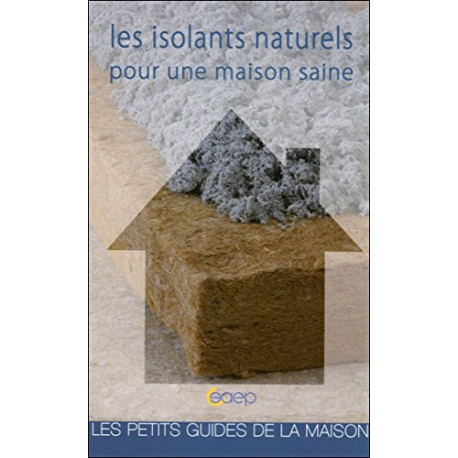 Les isolants naturels pour une maison saine - Les petits guides de...