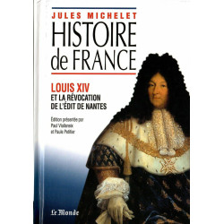 Histoire De France : Louis XIV et la Révocation de l'Edit de Nantes