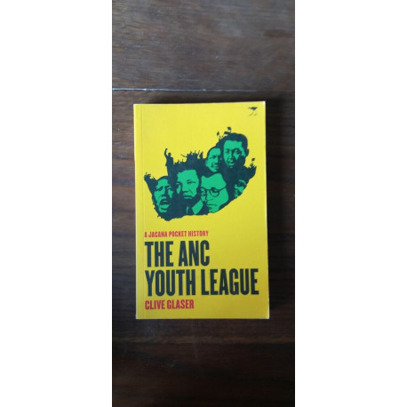 A Jacana Pocket history The Anc Youth League clive glaser