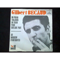 Gilbert Bécaud on prend toujours un train pour quelque part 45t...