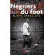 Négriers du foot