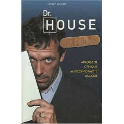 Dr House les secrets d'un antihéros by Henry Jacoby et William Irwin