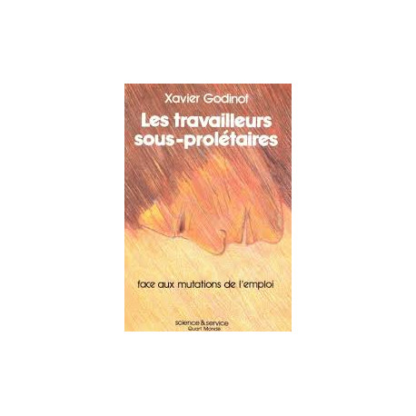 Les travailleurs sous proletaires face aux mutations de l'emploi