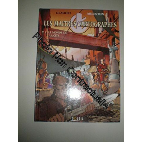 Maîtres cartographes -Tome 1 - Le monde de la Cité