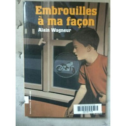 Alain wagneur Embrouilles à ma façon