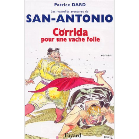 Corrida pour une vache folle : les nouvelles aventures de San Antonio