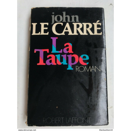 John Le Carré - La Taupe / Robert Laffont