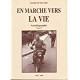 EN MARCHE VERS LA VIE - Autobiographie 1954-1990 Tome II