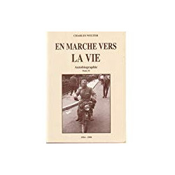 EN MARCHE VERS LA VIE - Autobiographie 1954-1990 Tome II