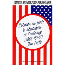 L'union en péril : la democratie et l'esclavage 1829-1865