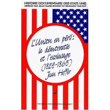 L'union en péril : la democratie et l'esclavage 1829-1865