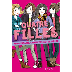 Quatre filles - Tome 2 - Anniversaire chien policier et spéléo