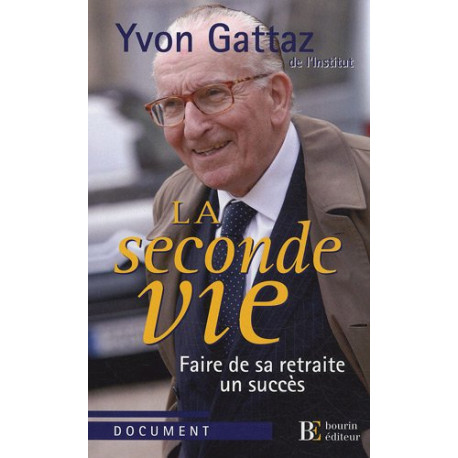 La seconde vie : Faire de sa retraite un succès