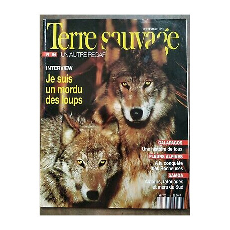 Terre Sauvage n54 Septembre 1991 Je suis un mordu de loups