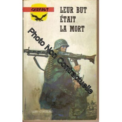 Leur But Était La Mort - Roman De Guerre