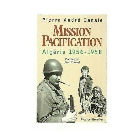 pi Andre Canal Mission Pacificación Argelia 1956 1958